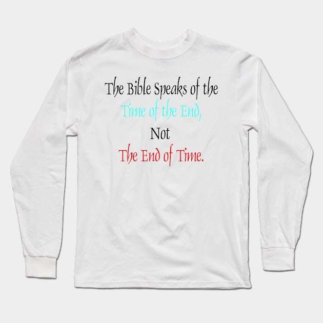 Not The End of Time Long Sleeve T-Shirt by Dynamic Dialectic Gear